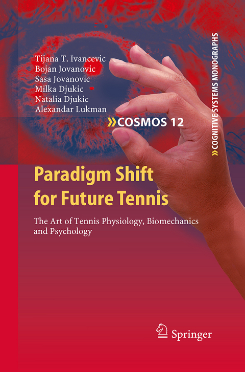 Paradigm Shift for Future Tennis - Tijana T. Ivancevic, Bojan Jovanovic, Sasa Jovanovic, Milka Djukic, Natalia Djukic, Alexandar Lukman