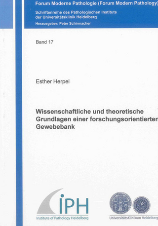 Wissenschaftliche und theoretische Grundlagen einer forschungsorientierten Gewebebank