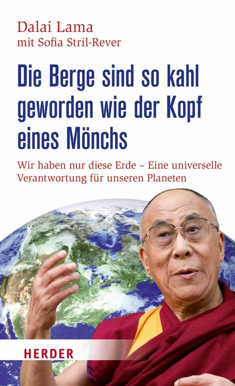Die Berge sind so kahl geworden wie der Kopf eines M&ouml;nchs -  Dalai Lama, Sofia Stril-Rever
