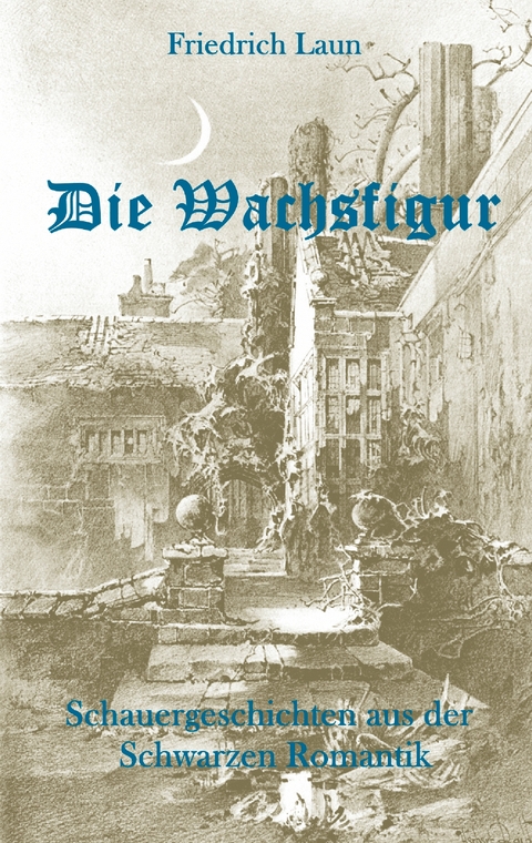 Die Wachsfigur - Friedrich Laun