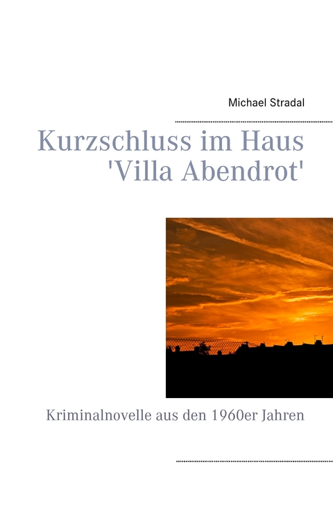 Kurzschluss im Haus 'Villa Abendrot' - Michael Stradal