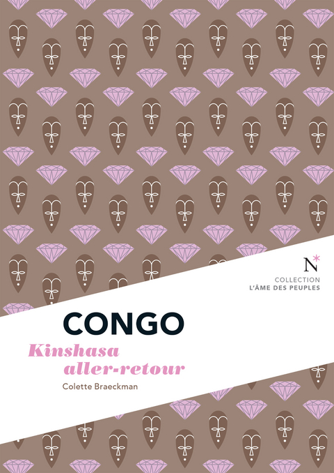 Congo : Kinshasa aller-retour - Colette Braeckman,  L'Âme des peuples