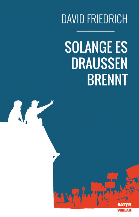 Solange es drau&szlig;en brennt - David Friedrich