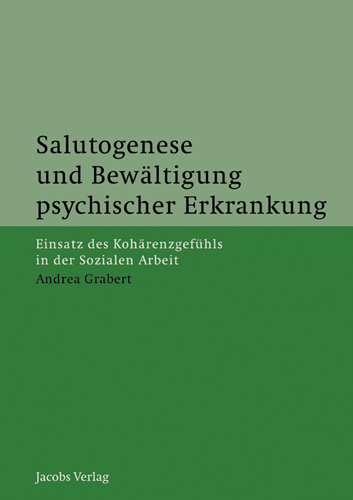 Salutogenese und Bew&auml;ltigung psychischer Erkrankung - Andrea Grabert