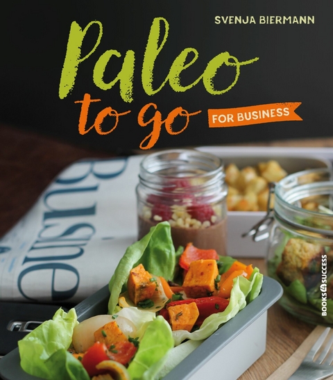 Paleo to go for Business - Svenja Biermann
