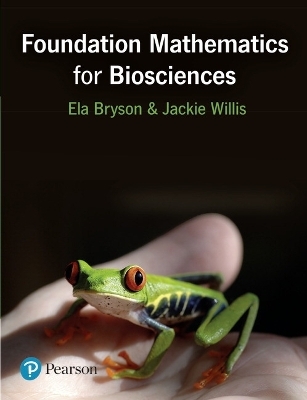 Foundation Mathematics for Biosciences - Jackie Willis, Ela Bryson
