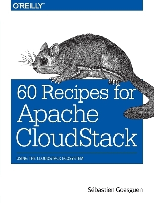 60 Recipes for Apache CloudStack - Sebastien Gosaguen