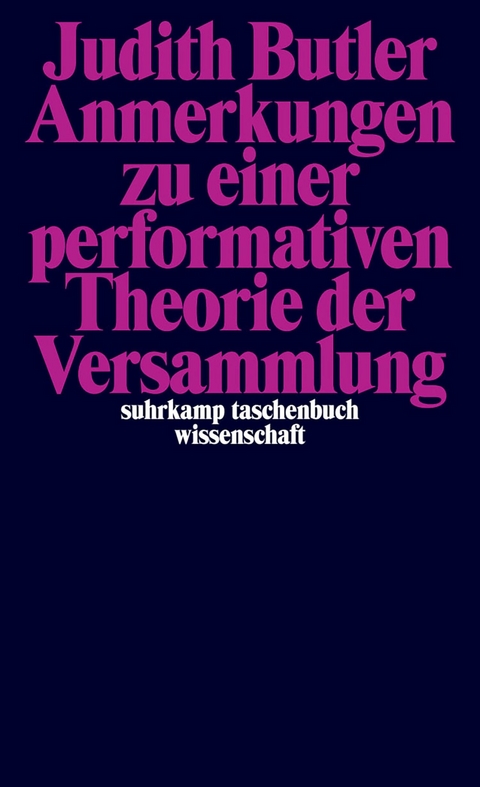 Anmerkungen zu einer performativen Theorie der Versammlung - Judith Butler