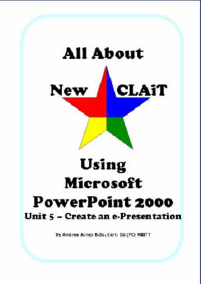 All About New CLAiT Using Microsoft PowerPoint 2000