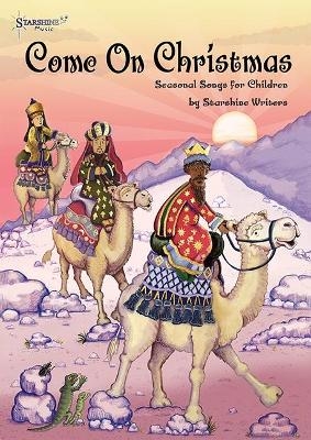 Come On Christmas - Ruth Kenward,  Starshine Writers