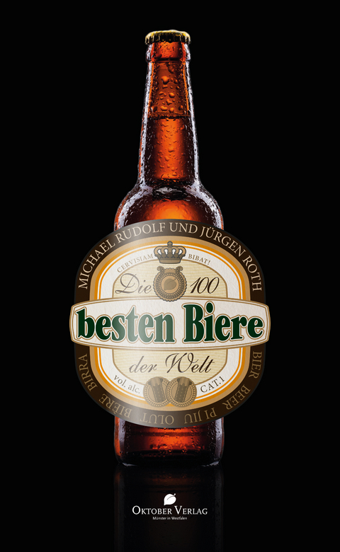 Die 100 besten Biere der Welt - Michael Rudolf, Jürgen Roth