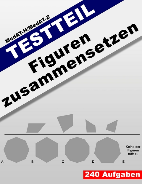 MedAT-H/MedAT-Z: Testteil Figuren zusammensetzen - Matthias Schmidt