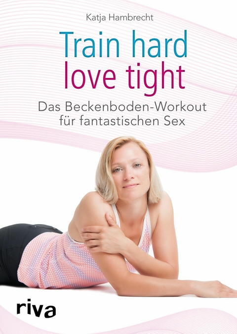Train hard - love tight -  Katja Hambrecht