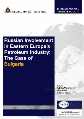Russian Involvement in Eastern Europe's Petroleum Industry - Adnan Vatansever