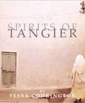 The Spirits of Tangier - Tessa Codrington, Jean-Pascal Billiaud