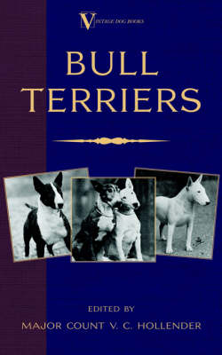 Bull Terriers (A Vintage Dog Books Breed Classic - Bull Terrier)