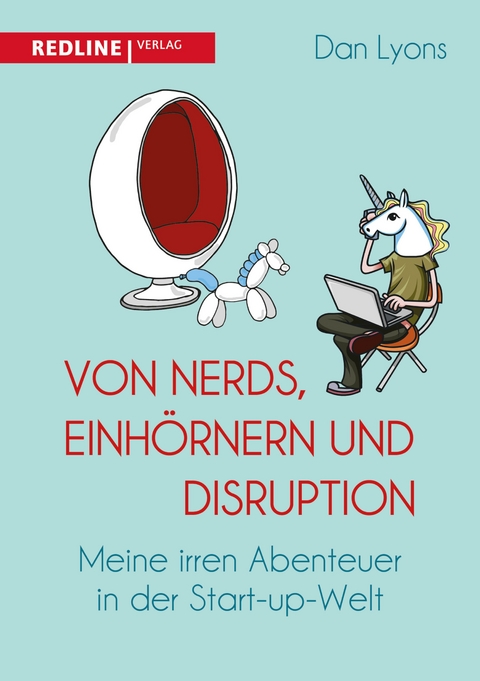 Von Nerds, Einhörnern und Disruption -  Dan Lyons