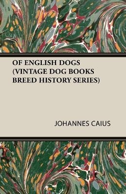 Of English Dogs (Vintage Dog Books Breed History Series)