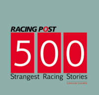 500 Strangest Racing Stories - Graham Sharpe