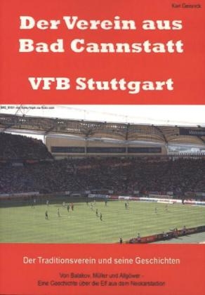 Der Verein aus Bad Cannstatt &ndash; VFB Stuttgart - Karl Geisnick