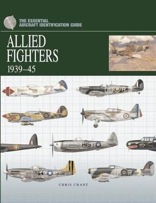 Allied Fighter Aircraft 1939&ndash;45 - Chris Chant