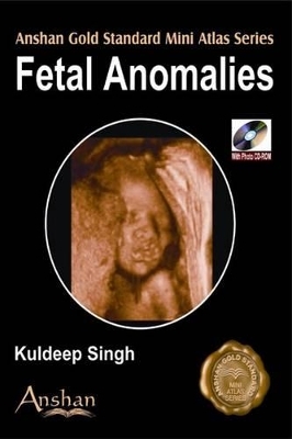Mini Atlas of Fetal Anomalies - A.B. Desai, Kuldeep Singh