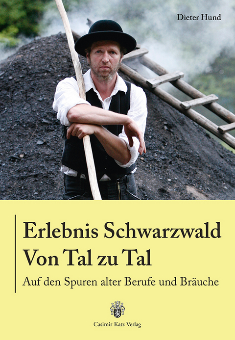 Erlebnis Schwarzwald - Von Tal zu Tal - Dieter Hund
