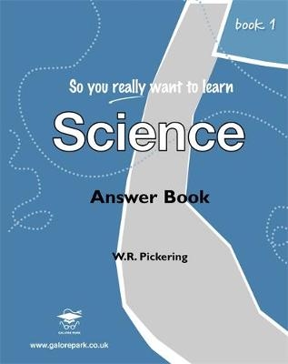 So You Really Want to Learn Science - W. R. Pickering