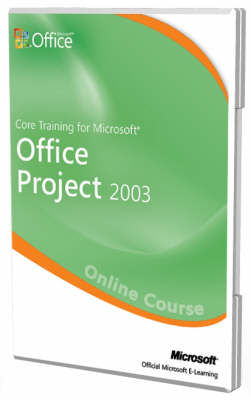 Core Training for Microsoft Office Project 2003