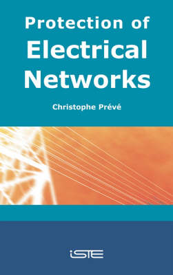 Protection of Electrical Networks - Christophe Pr&eacute;v&eacute;