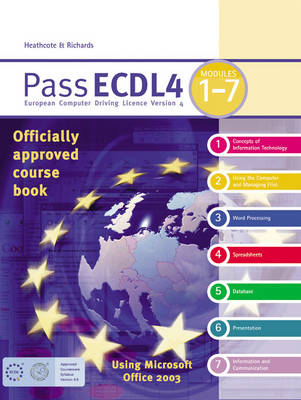 Pass ECDL 4 Units 1-7 Using Office 2003 - Flora R. Heathcote, Pat M. Heathcote, O.H.U Heathcote, R.P. Richards