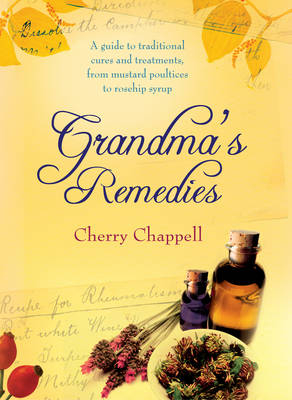Grandma's Remedies - Cherry Chappell