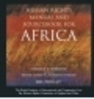 Human Rights Manual and Sourcebook for Africa - Keir Starmer, Theodora Christou
