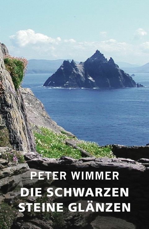 DIE SCHWARZEN STEINE GL&Auml;NZEN - Peter Wimmer