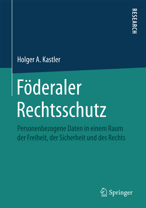 F&ouml;deraler Rechtsschutz - Holger A. Kastler