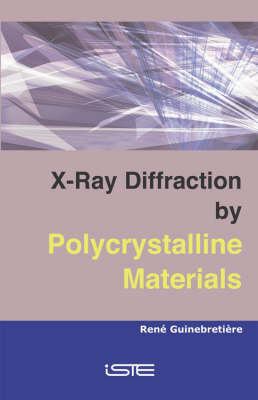 X-Ray Diffraction by Polycrystalline Materials - Ren&eacute; Guinebreti&egrave;re