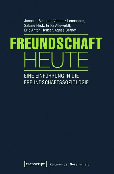 Freundschaft heute - Janosch Schobin, Vincenz Leuschner, Sabine Flick, Erika Alleweldt, Eric Anton Heuser, Agnes Brandt
