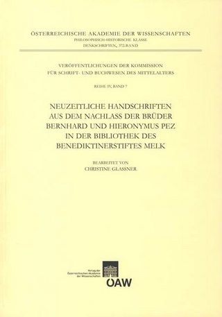 Neuzeitliche Handschriften aus dem Nachlass der Brüder Bernhard und Hieronymus Pez in der Bibliothek des Benediktinerstiftes Melk