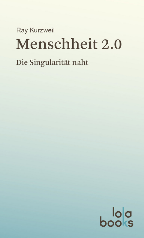 Menschheit 2.0 - Ray Kurzweil