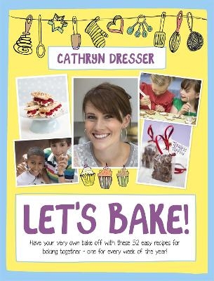 Let's Bake - Cathryn Dresser