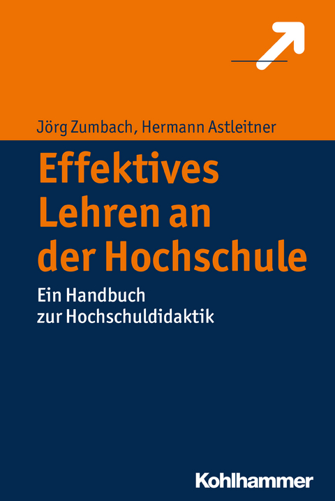 Effektives Lehren an der Hochschule - J&ouml;rg Zumbach, Hermann Astleitner