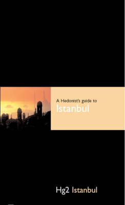 Hg2: A Hedonist's Guide to Istanbul