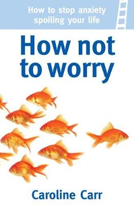 How Not to Worry