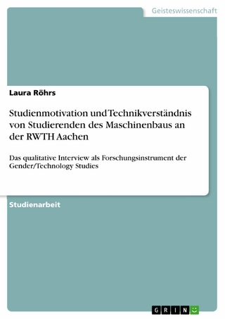 Studienmotivation und Technikverständnis von Studierenden des Maschinenbaus an der RWTH Aachen