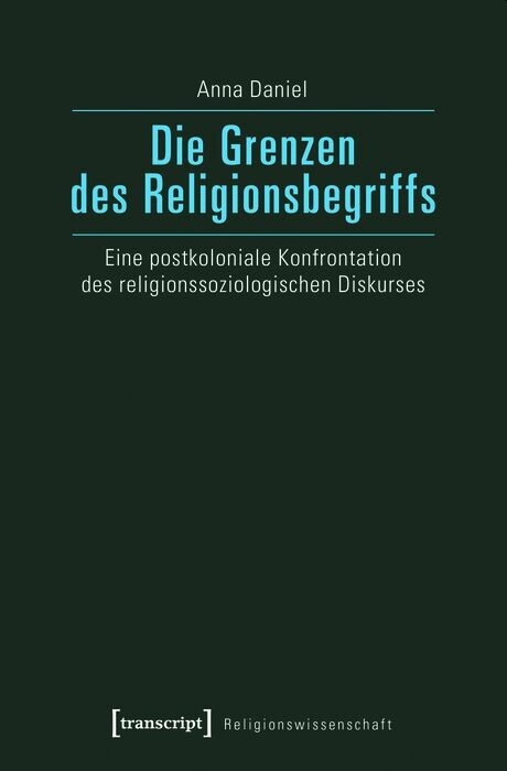 Die Grenzen des Religionsbegriffs - Anna Daniel