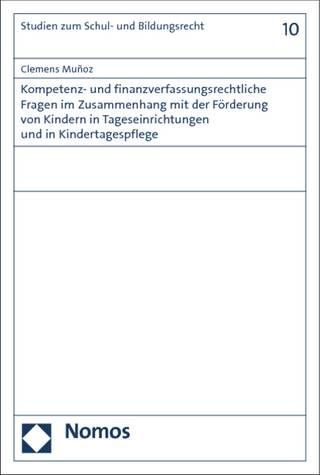 Kompetenz- und finanzverfassungsrechtliche Fragen im Zusammenhang mit der Förderung von Kindern in Kindertageseinrichtungen und in Kindertagespflege