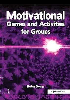 Motivational Games and Activities for Groups - Robin Dynes