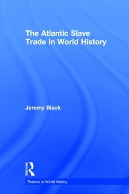 The Atlantic Slave Trade in World History - Jeremy Black