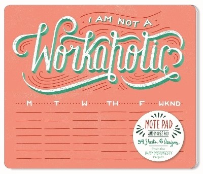 Daily Dishonesty: I Am Not a Workaholic (Notepad and Mouse Pad) - Lauren Hom