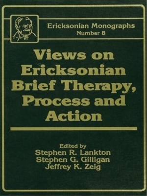 Views On Ericksonian Brief Therapy - Stephen R. Lankton, Stephen G. Gilligan, Jeffrey K. Zeig